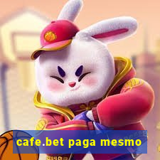 cafe.bet paga mesmo